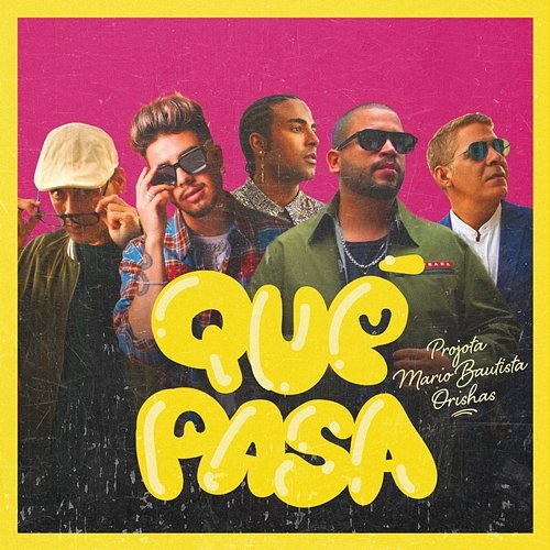 Qué Pasa Mario Bautista, Orishas, Projota
