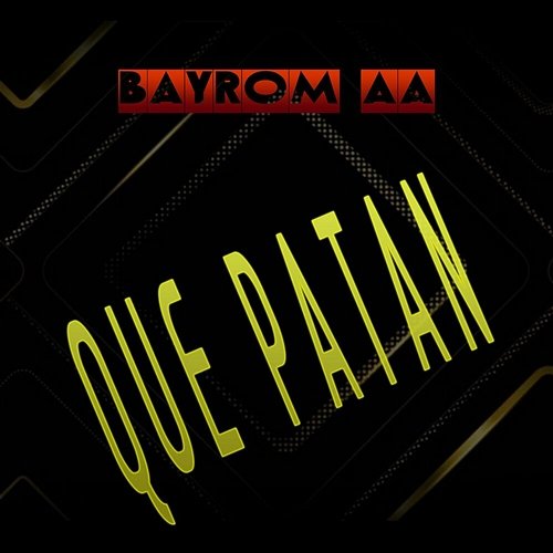 QUE PATAN BAYROM AA