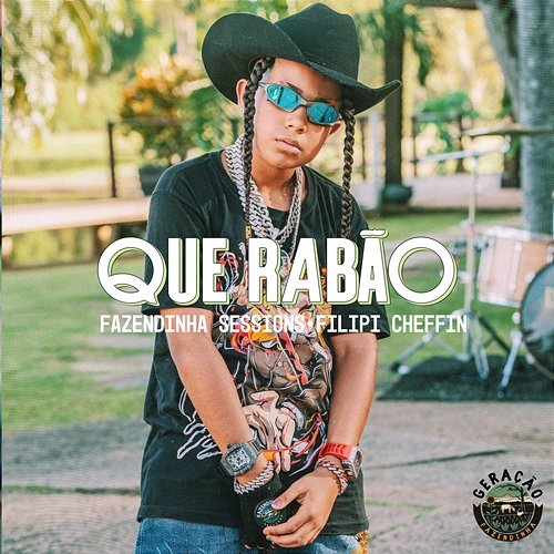 Que Rabão FILIPI CHEFFIN, Fazendinha Sessions