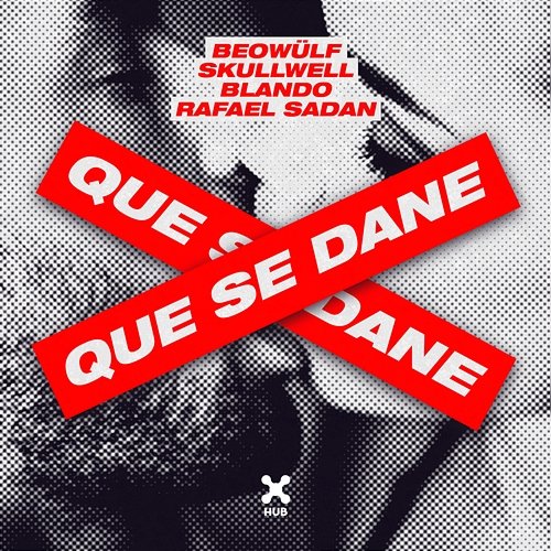 Que Se Dane Beowülf, Skullwell, Blando feat. Rafael Sadan