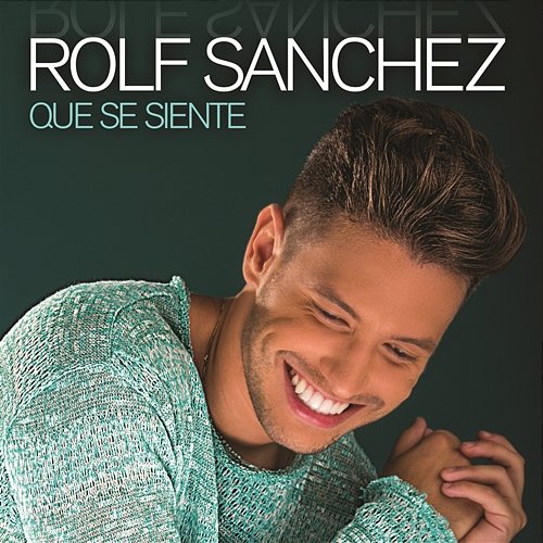 Qué Se Siente Rolf Sanchez