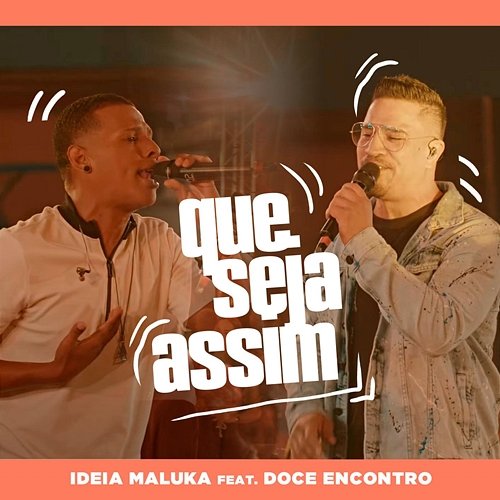 Que Seja Assim Ideia Maluka feat. Doce Encontro