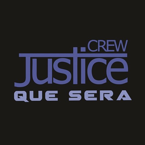 Que Sera Justice Crew