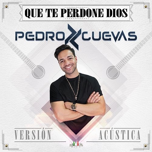 Que Te Perdone Dios Pedro Cuevas