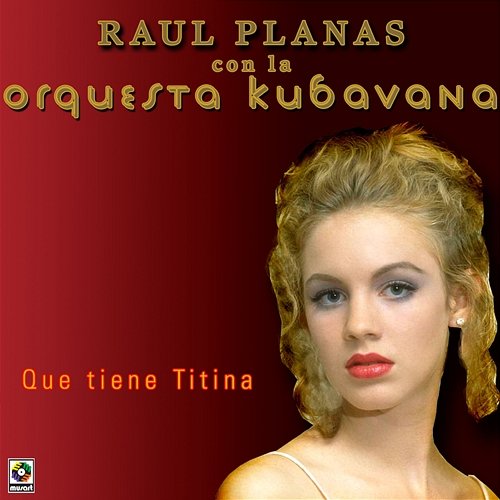 Qué Tiene Titina Raúl Planas feat. Orquesta Kubavana