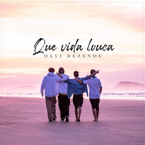 Que Vida Louca Davi Rezende