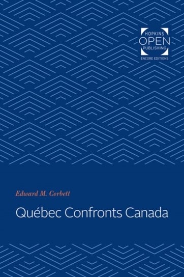 Quebec Confronts Canada Edward M. Corbett