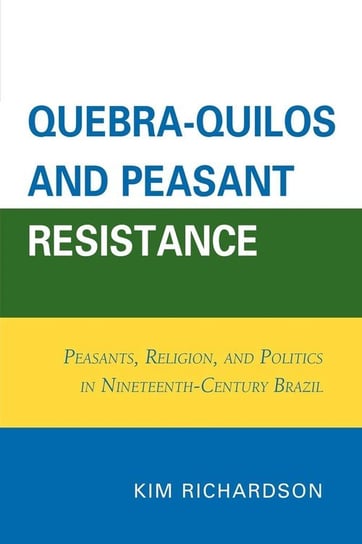 Quebra-Quilos and Peasant Resistance Richardson Kim