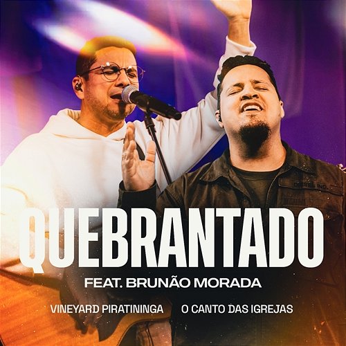 Quebrantado Vineyard Piratininga & O Canto das Igrejas feat. Brunão Morada