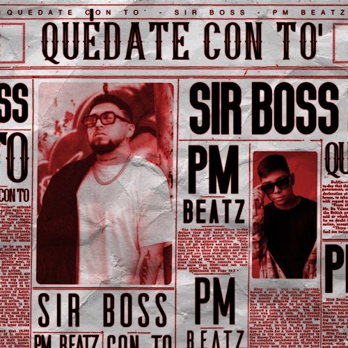QUÉDATE CON TO' Sir Boss & PM Beatz