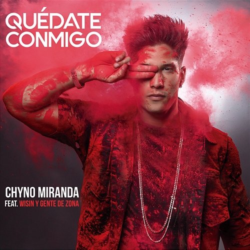 Quédate Conmigo Chyno Miranda feat. Wisin, Gente De Zona