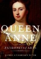 Queen Anne: Patroness of Arts Winn James Anderson