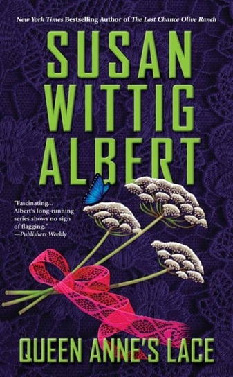 Queen Annes Lace: China Bayles Mystery #26 Albert Susan Wittig