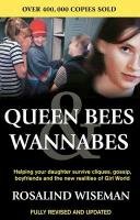 Queen Bees And Wannabes for the Facebook Generation Wiseman Rosalind