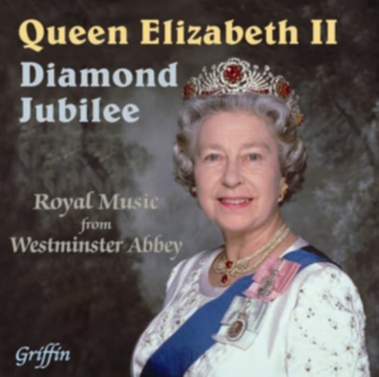 Queen Elizabeth II: Diamond Jubilee Griffin Music