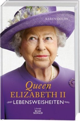 Queen Elizabeth II - Lebensweisheiten Lifestyle BusseSeewald