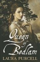 Queen of Bedlam Purcell Laura