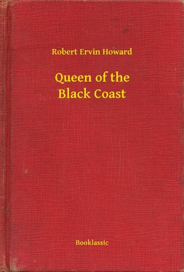 Queen of the Black Coast Howard Robert Ervin