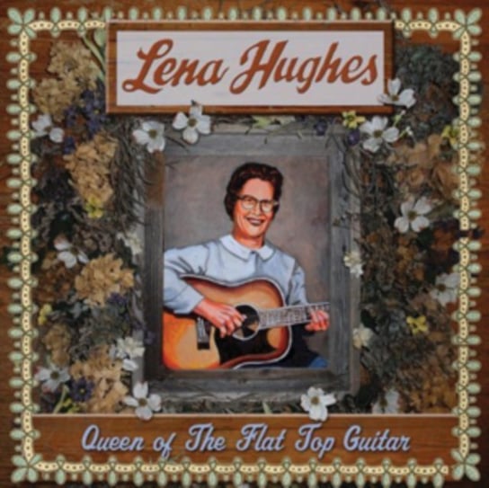 Queen Of The Flat Top Guitar Hughes Lena