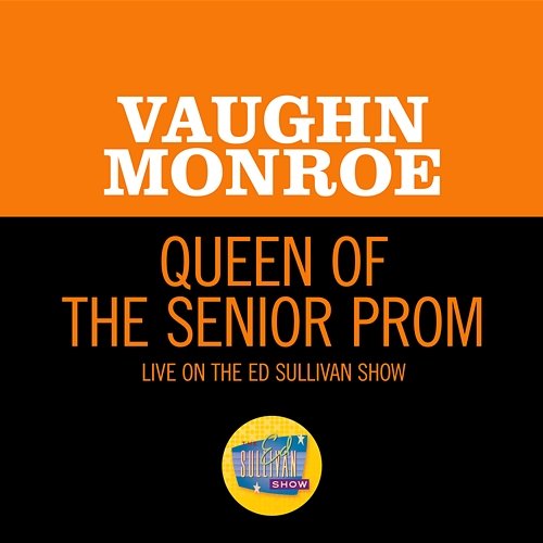 Queen Of The Senior Prom Vaughn Monroe