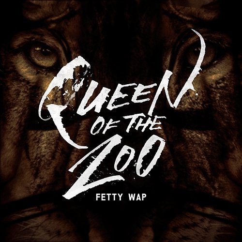 Queen Of The Zoo Fetty Wap