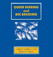 Queen Rearing and Bee Breeding Laidlaw Harry H., Page Robert E.