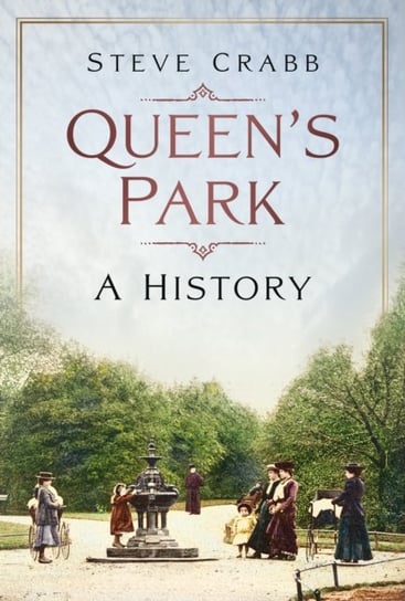 Queen's Park: A History Crabb Steve