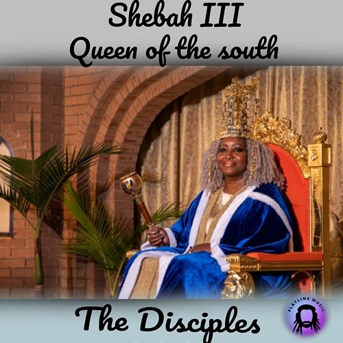 Queen Shebah III The Disciples