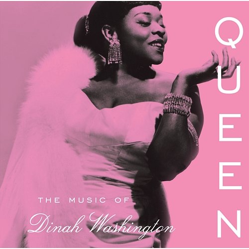 Queen: The Music Of Dinah Washington Dinah Washington