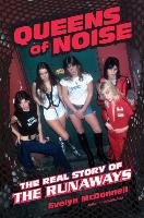 Queens of Noise: The Real Story of the Runaways Mcdonnell Evelyn