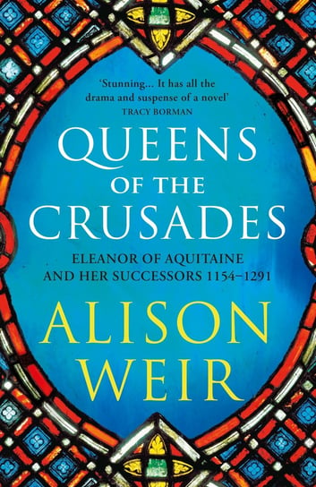 Queens of the Crusades Weir Alison