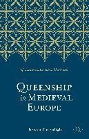 Queenship in Medieval Europe Earenfight Theresa