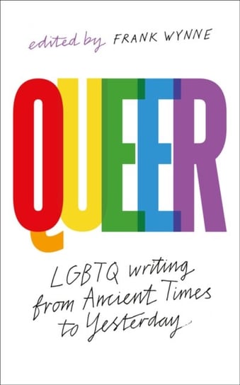 Queer: A Collection of LGBTQ Writing from Ancient Times to Yesterday Opracowanie zbiorowe