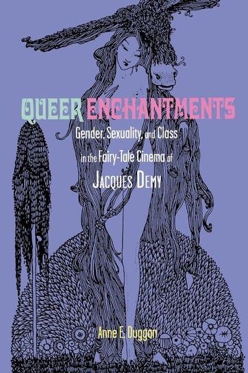 Queer Enchantments Duggan Anne E