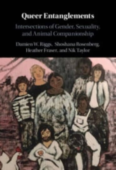 Queer Entanglements: Intersections of Gender, Sexuality, and Animal Companionship Opracowanie zbiorowe