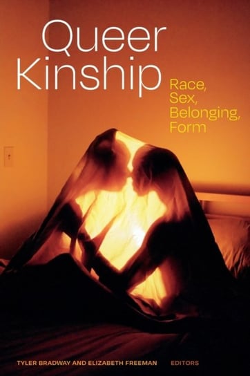 Queer Kinship: Race, Sex, Belonging, Form Duke University Press