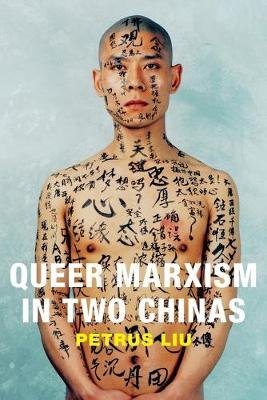 Queer Marxism in Two Chinas Liu Petrus