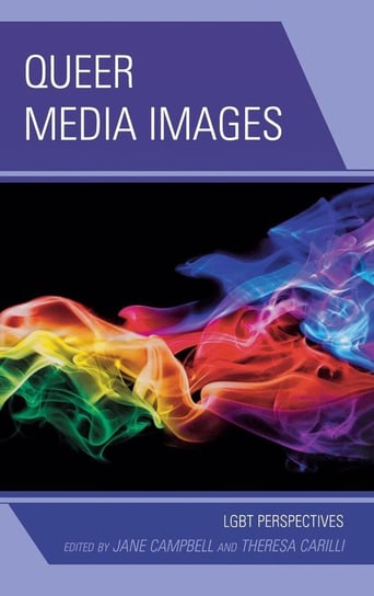 Queer Media Images Rowman & Littlefield Publishing Group Inc