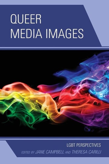 Queer Media Images Rowman & Littlefield Publishing Group Inc