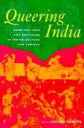 Queering India: Same-Sex Love and Eroticism in Indian Culture and Society Ruth Vanita