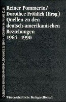 Quellen zu den deutsch-amerikanischen Beziehungen 1964 - 1990 Wbg Academic