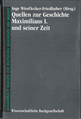 Quellen zur Geschichte Maximilians I. und seiner Zeit Wbg Academic, Wbg Academic In Wissenschaftliche Buchgesellschaft