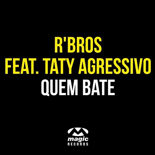 Quem bate R'Bros feat. Taty Agressivo