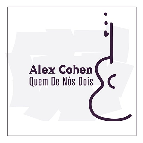 Quem De Nós Dois Alex Cohen