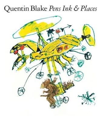 Quentin Blake: Pen Ink & Places Blake Quentin