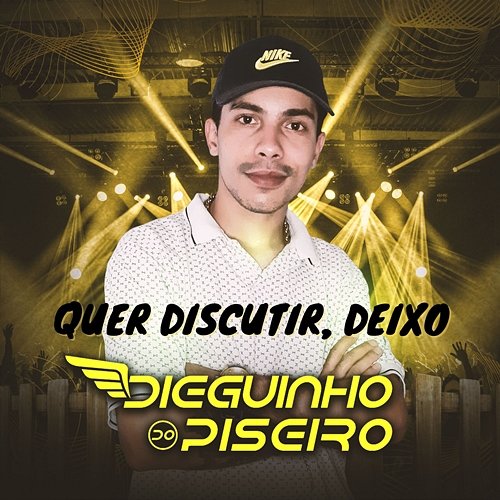 Quer Discutir, Deixo Dieguinho do Piseiro