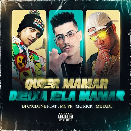 Quer Mamar Deixa Ela Mamar DJ Cyclone feat. MC PR, MC Rick, Mc Metade