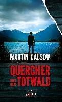 Quercher und der Totwald Calsow Martin