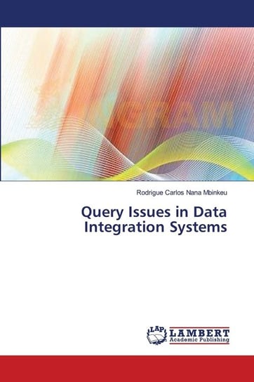Query Issues in Data Integration Systems Nana Mbinkeu Rodrigue Carlos