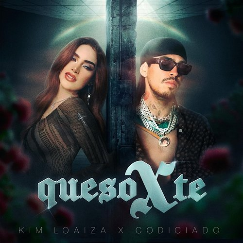 QuesoXte Kim Loaiza, Codiciado